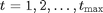 $t=1,2,\ldots,t_{\max}$